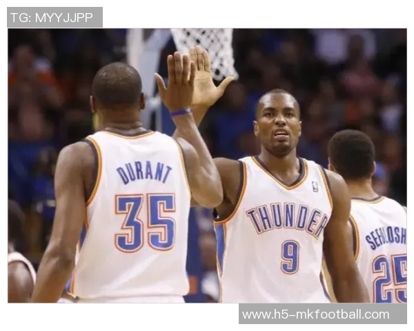 杜兰特赞奥科吉全力以赴的态度为攻防表现带来显著回报